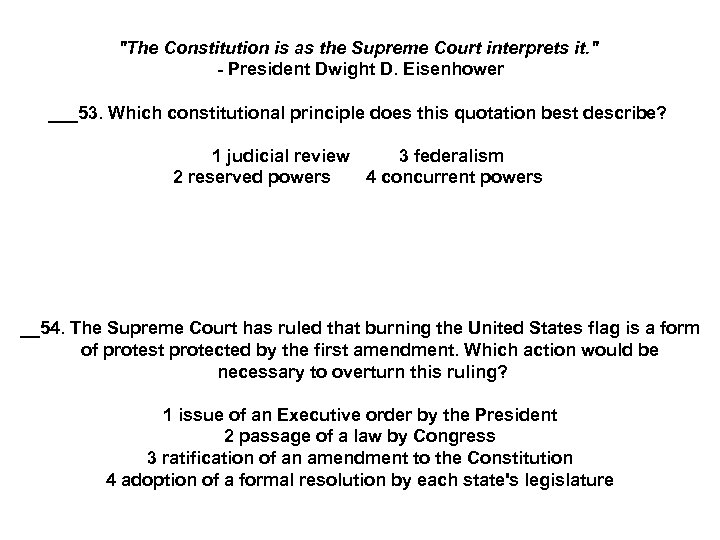 "The Constitution is as the Supreme Court interprets it. " - President Dwight D.