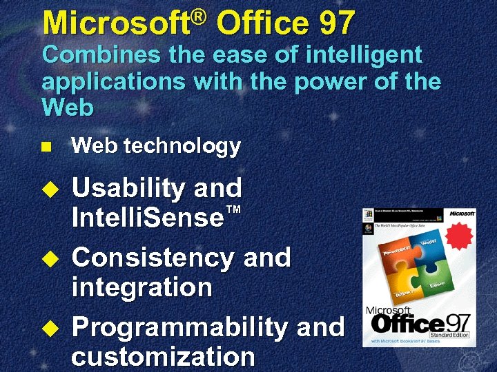 ® Microsoft Office 97 Combines the ease of intelligent applications with the power of