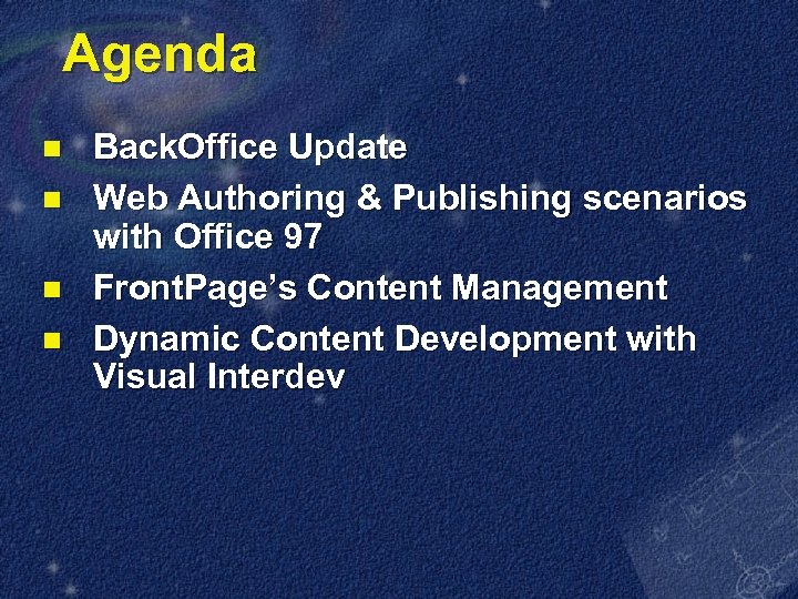 Agenda n n Back. Office Update Web Authoring & Publishing scenarios with Office 97