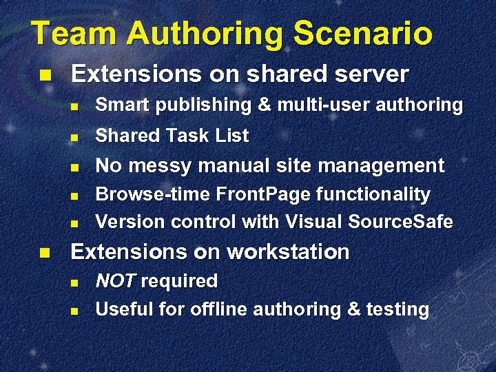 Team Authoring Scenario n Extensions on shared server n Smart publishing & multi-user authoring