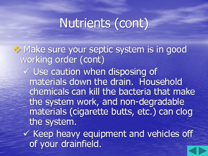 Nutrients (cont) v Make sure your septic system is in good working order (cont)