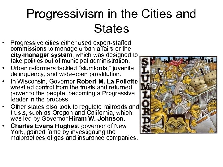 Progressivism in the Cities and States • Progressive cities either used expert-staffed commissions to