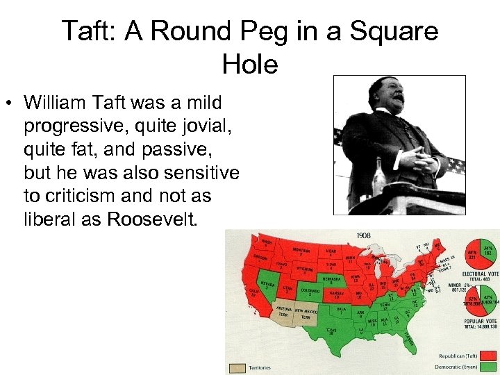Taft: A Round Peg in a Square Hole • William Taft was a mild