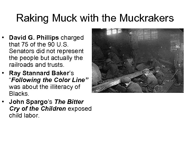 Raking Muck with the Muckrakers • David G. Phillips charged that 75 of the