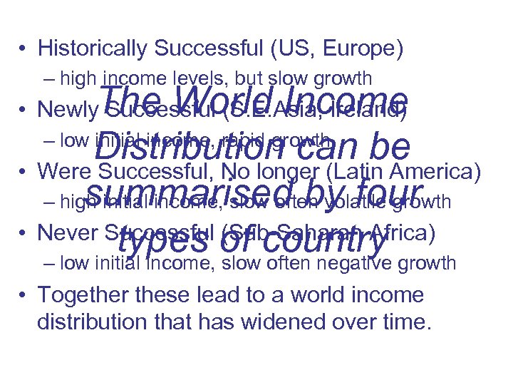  • Historically Successful (US, Europe) – high income levels, but slow growth The