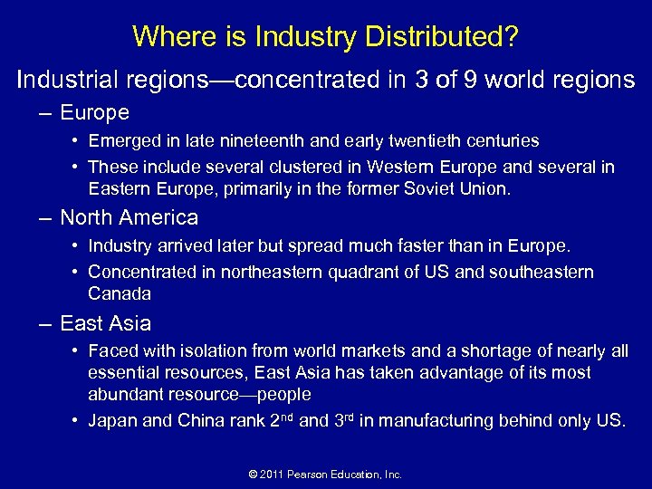 Where is Industry Distributed? Industrial regions—concentrated in 3 of 9 world regions – Europe