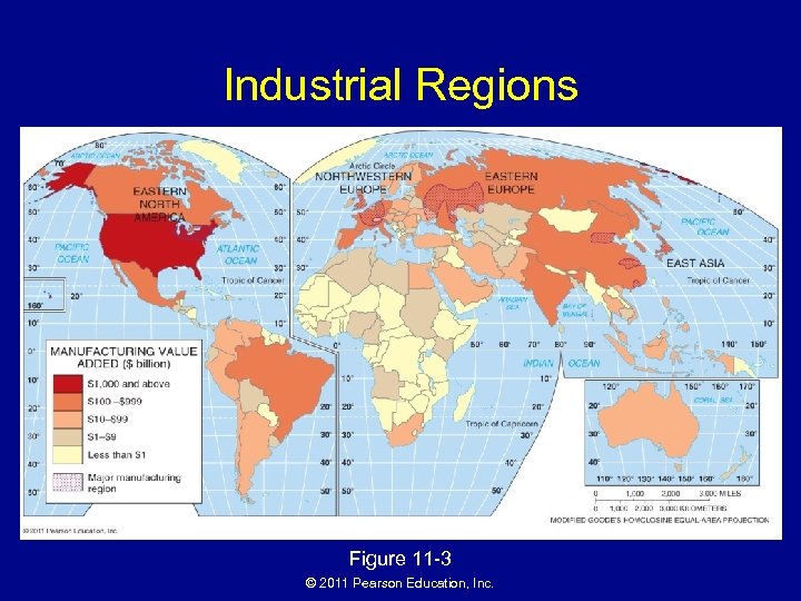 Industrial Regions Figure 11 -3 © 2011 Pearson Education, Inc. 