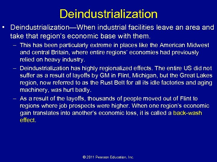 Deindustrialization • Deindustrialization—When industrial facilities leave an area and take that region’s economic base