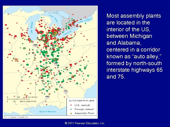 Most assembly plants are located in the interior of the US, between Michigan and