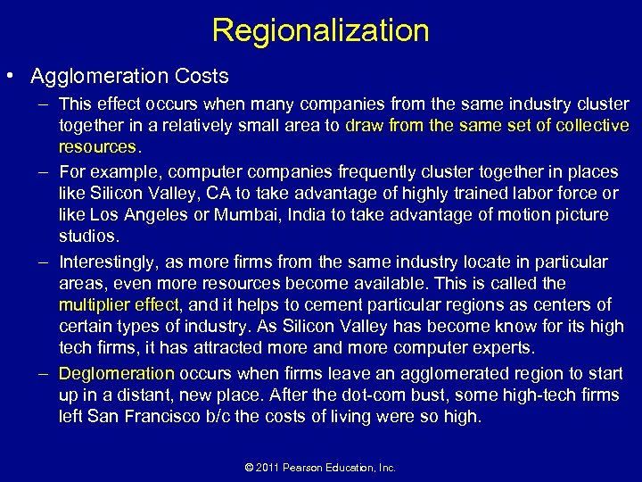 Regionalization • Agglomeration Costs – This effect occurs when many companies from the same