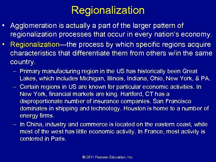 Regionalization • Agglomeration is actually a part of the larger pattern of regionalization processes