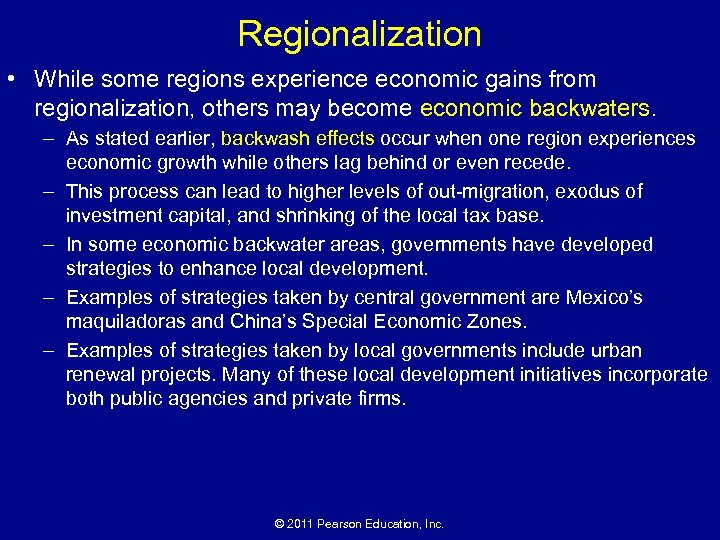 Regionalization • While some regions experience economic gains from regionalization, others may become economic