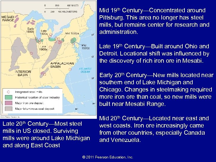 Mid 19 th Century—Concentrated around Pittsburg. This area no longer has steel mills, but