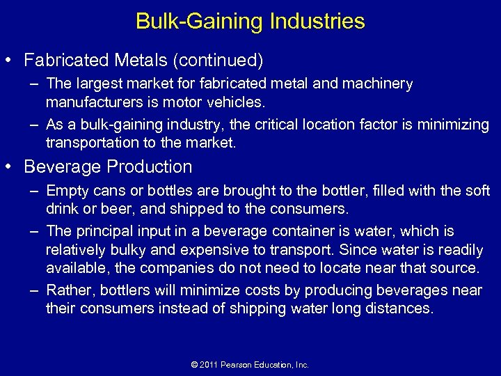 Bulk-Gaining Industries • Fabricated Metals (continued) – The largest market for fabricated metal and