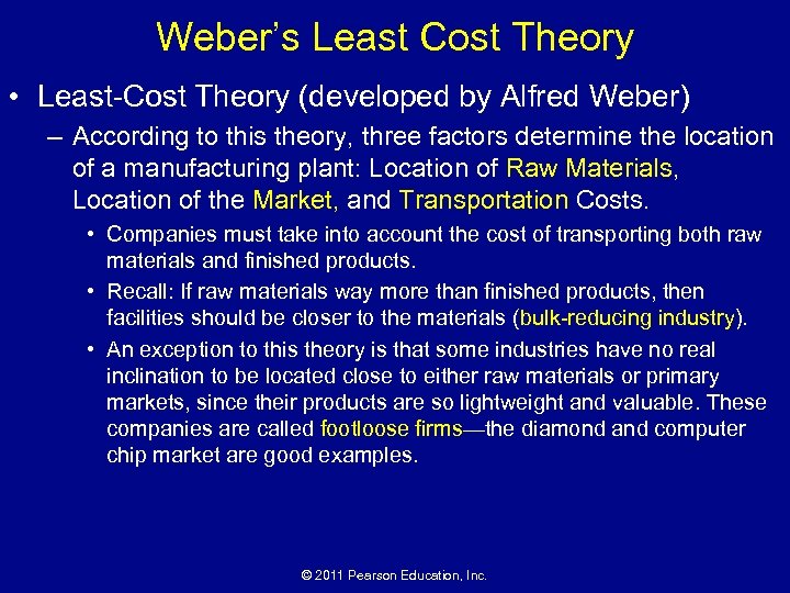 Weber’s Least Cost Theory • Least-Cost Theory (developed by Alfred Weber) – According to