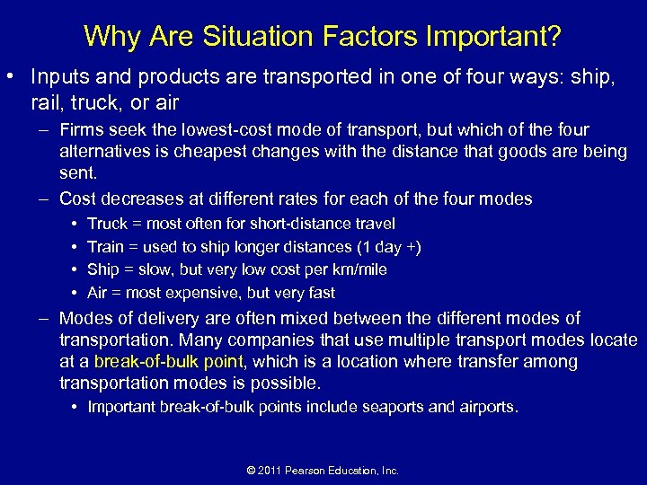 Why Are Situation Factors Important? • Inputs and products are transported in one of