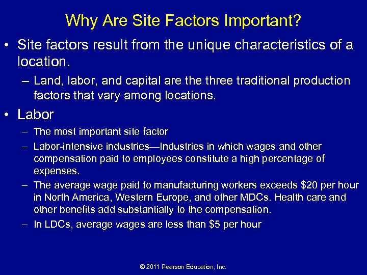 Why Are Site Factors Important? • Site factors result from the unique characteristics of