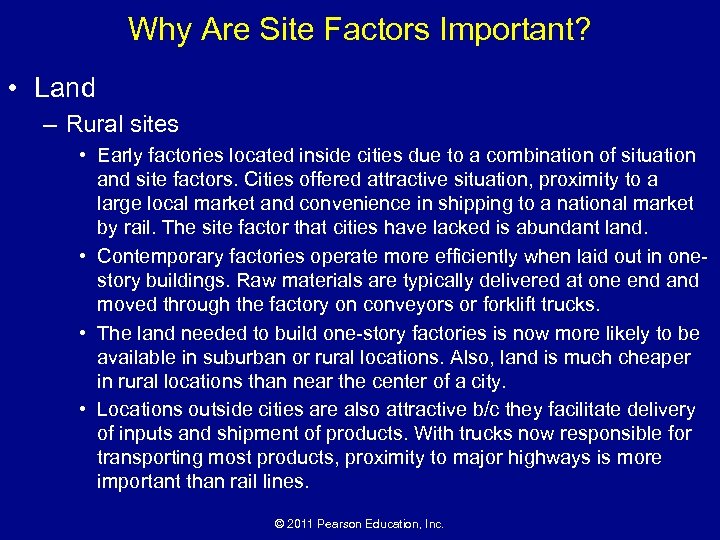 Why Are Site Factors Important? • Land – Rural sites • Early factories located