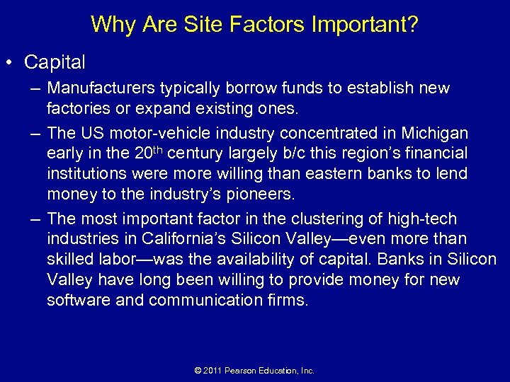 Why Are Site Factors Important? • Capital – Manufacturers typically borrow funds to establish