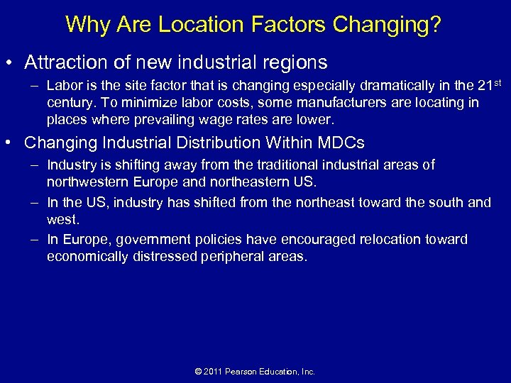 Why Are Location Factors Changing? • Attraction of new industrial regions – Labor is