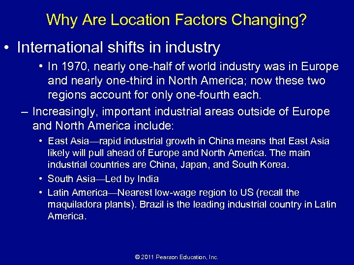 Why Are Location Factors Changing? • International shifts in industry • In 1970, nearly