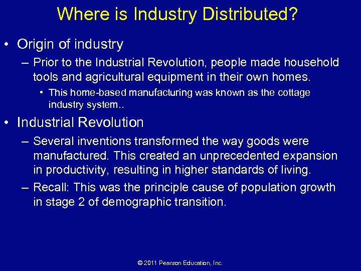 Where is Industry Distributed? • Origin of industry – Prior to the Industrial Revolution,