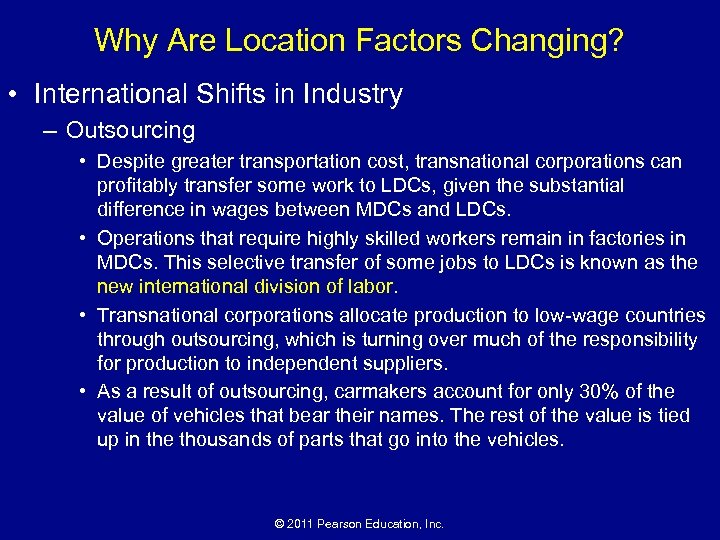 Why Are Location Factors Changing? • International Shifts in Industry – Outsourcing • Despite