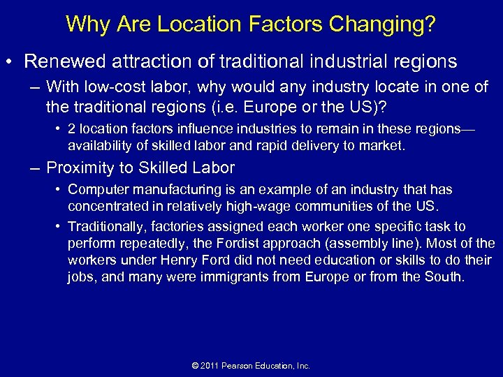 Why Are Location Factors Changing? • Renewed attraction of traditional industrial regions – With