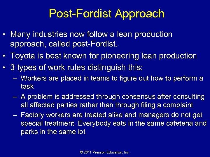 Post-Fordist Approach • Many industries now follow a lean production approach, called post-Fordist. •