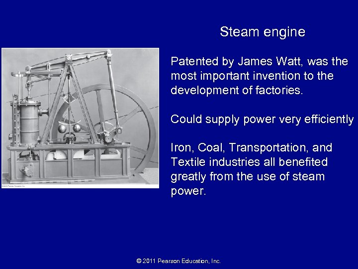 Steam engine Patented by James Watt, was the most important invention to the development