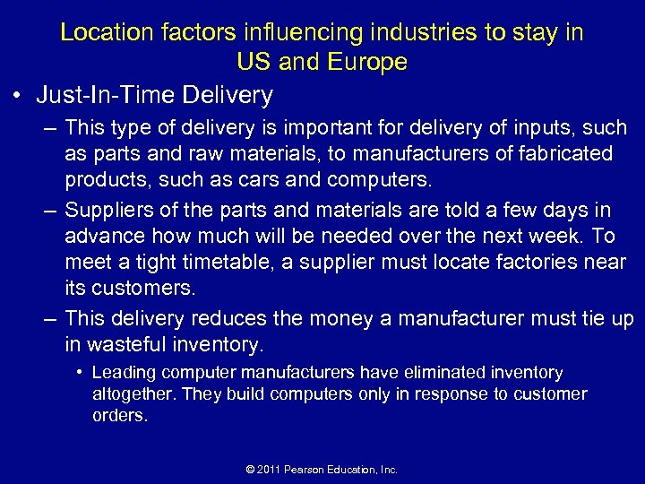 Location factors influencing industries to stay in US and Europe • Just-In-Time Delivery –