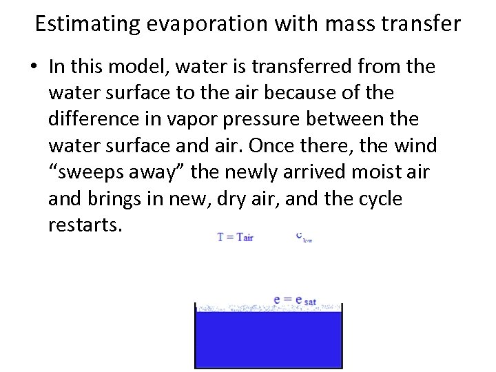 Estimating evaporation with mass transfer • In this model, water is transferred from the