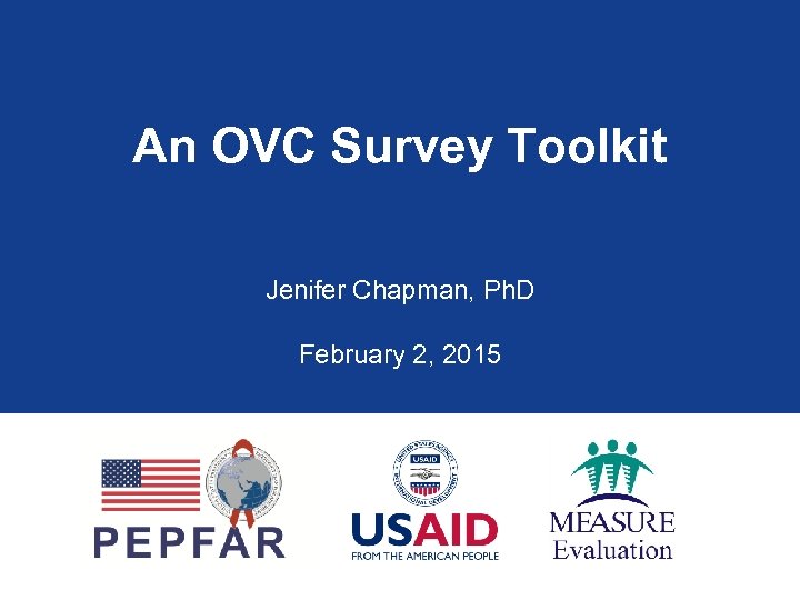 An OVC Survey Toolkit Jenifer Chapman, Ph. D February 2, 2015 