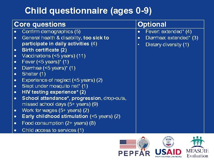 Child questionnaire (ages 0 -9) Core questions Confirm demographics (5) General health & disability,