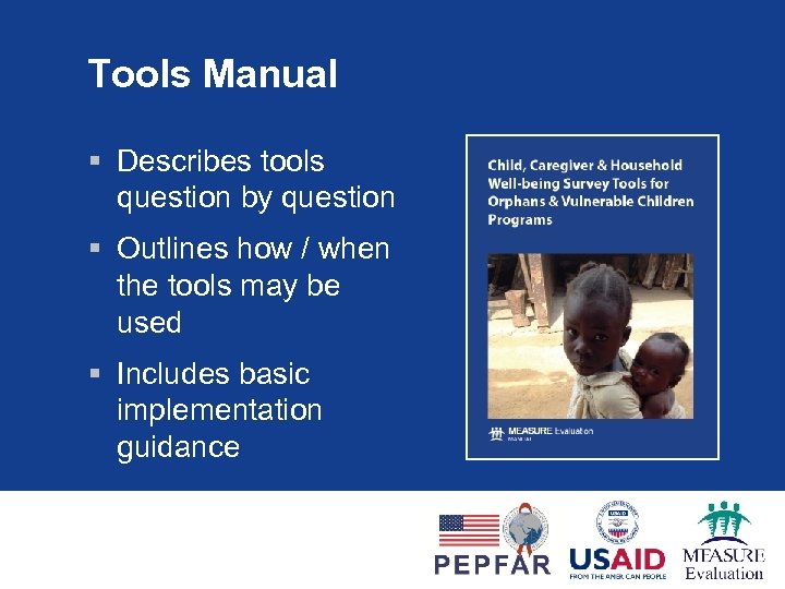 Tools Manual § Describes tools question by question § Outlines how / when the