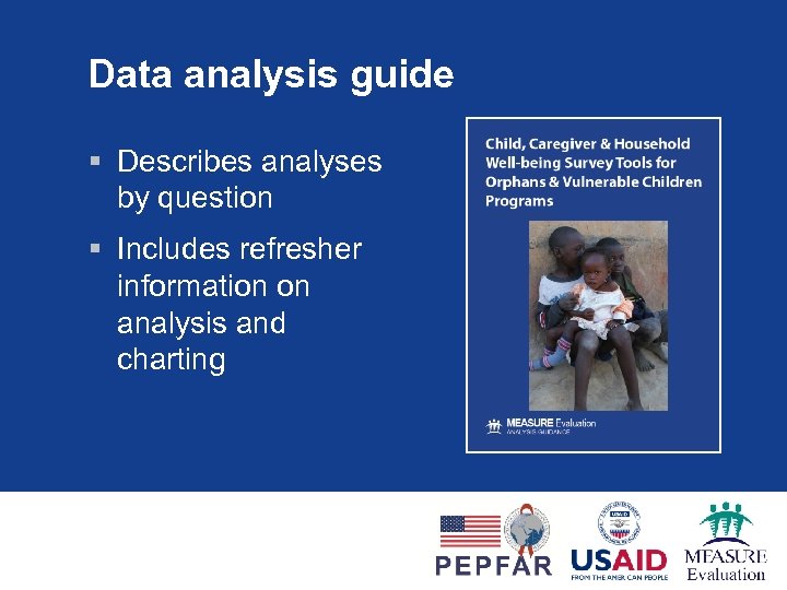 Data analysis guide § Describes analyses by question § Includes refresher information on analysis