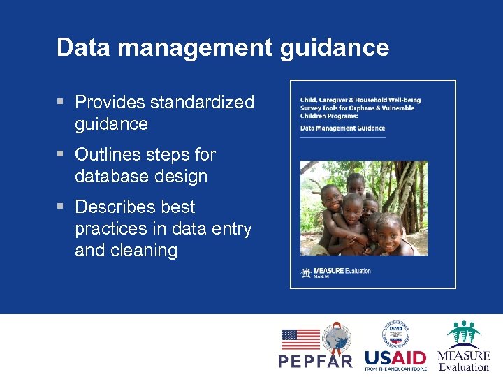Data management guidance § Provides standardized guidance § Outlines steps for database design §
