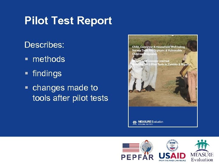 Pilot Test Report Describes: § methods § findings § changes made to tools after