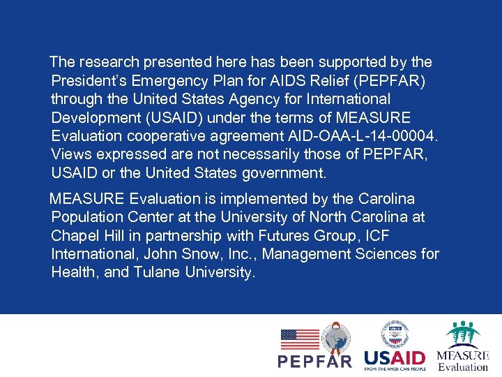  The research presented here has been supported by the President’s Emergency Plan for