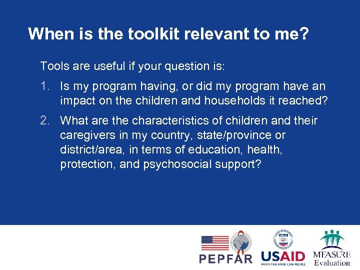 When is the toolkit relevant to me? Tools are useful if your question is: