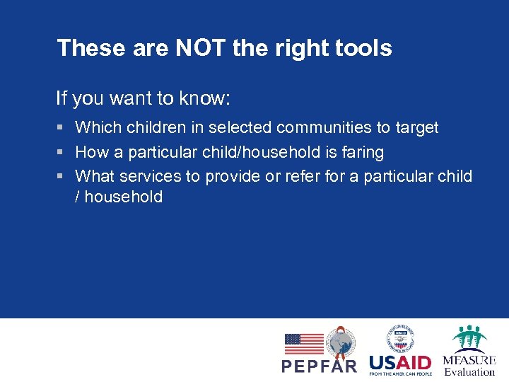 These are NOT the right tools If you want to know: § Which children
