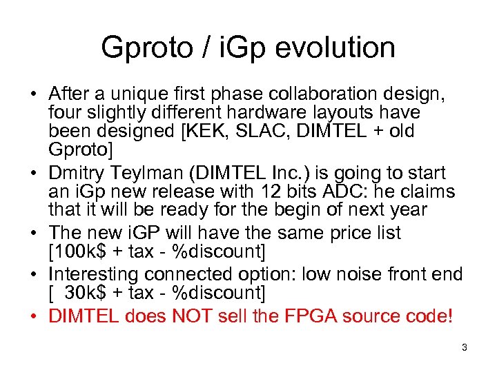 Gproto / i. Gp evolution • After a unique first phase collaboration design, four