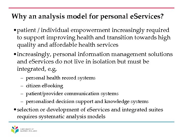 Why an analysis model for personal e. Services? • patient / individual empowerment increasingly