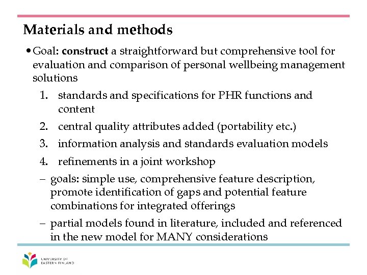 Materials and methods • Goal: construct a straightforward but comprehensive tool for evaluation and