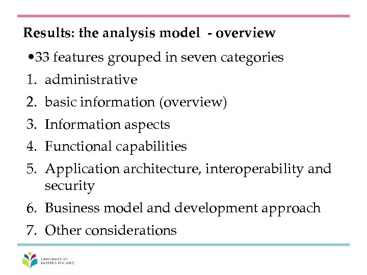 Results: the analysis model - overview • 33 features grouped in seven categories 1.