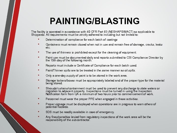 PAINTING/BLASTING The facility is operated in accordance with 40 CFR Part 63 (NESHAPS/MACT) as