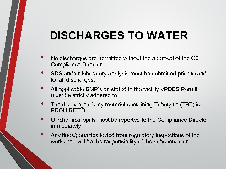 DISCHARGES TO WATER • No discharges are permitted without the approval of the CSI
