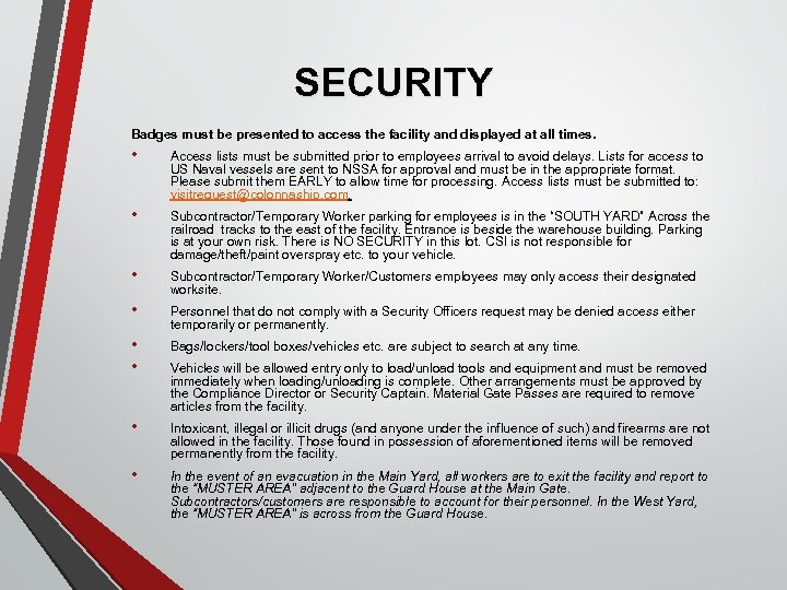 SECURITY Badges must be presented to access the facility and displayed at all times.