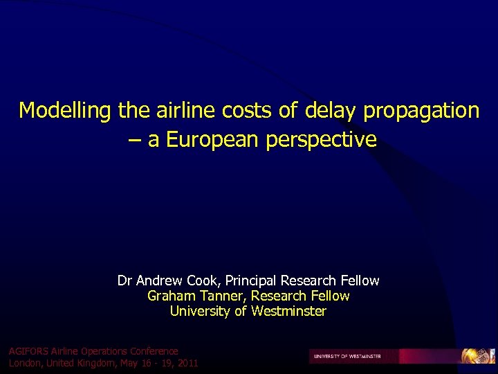 Modelling the airline costs of delay propagation – a European perspective Dr Andrew Cook,