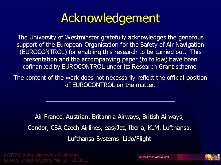 Acknowledgement The University of Westminster gratefully acknowledges the generous support of the European Organisation